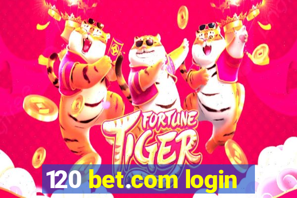 120 bet.com login